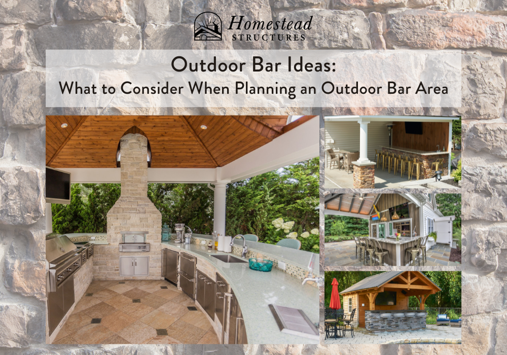 Outdoor Bar Ideas & Backyard Bar Designs Homestead Structures